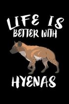 Life Is Better With Hyenas: Animal Nature Collection