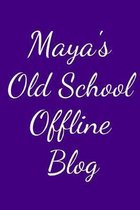 Maya's Old School Offline Blog: Notebook / Journal / Diary - 6 x 9 inches (15,24 x 22,86 cm), 150 pages.