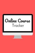 Online Course Tracker: The ultimate password keeper / password logbook / organizer for lifelong learners to keep track of all your online cou