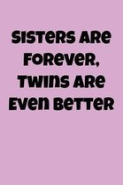 Sisters Are Forever, Twins Are Even Better: Greek, Sorority Life