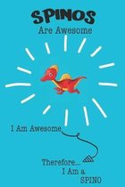 Spinos Are Awesome I Am Awesome Therefore I Am a Spino: Cute Spino Lovers Journal / Notebook / Diary / Birthday or Christmas Gift (6x9 - 110 Blank Lin