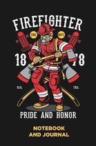 Firefighter Pride and Honor Notebook and Journal: Blank Note Book, Journal, Diary to Write In, Cool Gift for Men, Women, Kids - 118 pages - 6x9 Easy C