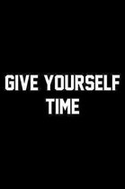 Give Yourself Time: Wide Ruled Composition Notebook