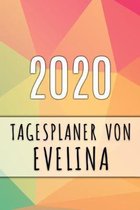 2020 Tagesplaner von Evelina: Personalisierter Kalender f�r 2020 mit deinem Vornamen