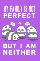 My family is not perfect but i am neither purple edition