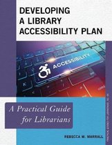 Practical Guides for Librarians- Developing a Library Accessibility Plan