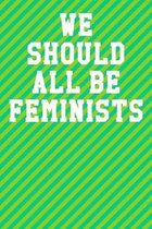 We Should All Be Feminists: Guitar Tab Notebook 6x9 120 Pages