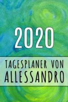 2020 Tagesplaner von Allessandro: Personalisierter Kalender für 2020 mit deinem Vornamen