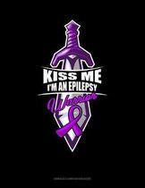 Kiss Me I'm An Epilepsy Warrior: Unruled Composition Book