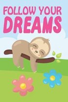 Follow Your Dreams: Sloth Activity Birthday Journal or Notebook with Lined and Blank Pages for Kids, Boys, Girls and Adults