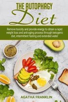 The Autophagy Diet: Remove Toxicity and Provide Energy to Obtain A Rapid Weight Loss and Anti-Aging Process Through Ketogenic Diet, Interm