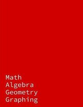 Math Algebra Geometry Graphing: Lined Red Graph Paper Composition Notebook, Elementary School Math Journals