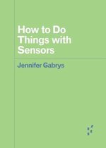 How to Do Things with Sensors Forerunners Ideas First