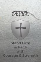 Derick Stand Firm in Faith with Courage & Strength: Personalized Notebook for Men with Bibical Quote from 1 Corinthians 16:13