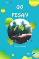 Go Pegan Paleo + Vegan