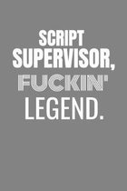 Script Supervisor Fuckin Legend: SCRIPT SUPERVISOR TV/flim prodcution crew appreciation gift. Fun gift for your production office and crew