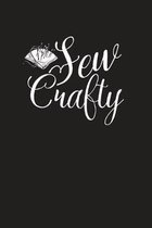 Sew Crafty: 3 Month Planner for Sewing Project - 90 Day Diary & Notebook Undated