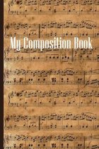 My Composition Book: Sheet music book DIN-A5 with 100 pages of empty staves for music students and composers to note music and melodies