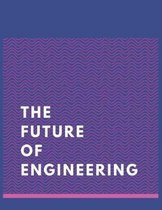 The Future of Engineering: college ruled notebook 8.5 x 11
