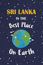 Sri Lanka Is The Best Place On Earth