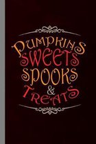 Pumpkin Sweets Spooks & Treats: Haunted Spooky Halloween Party Scary Hallows Eve All Saint's Day Celebration Gift For Celebrant And Trick Or Treat (6''