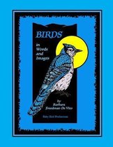 Birds in Words and Images: Original bird poems and bird illustrations in praise of the beauty and mystery of birds