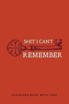 Shit I Can't Remember Password Book With Tabs