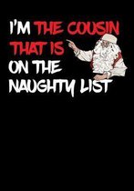 I'm The Cousin That Is On The Naughty List NoteBook