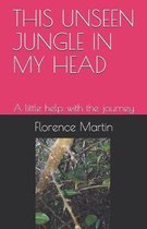 This Unseen Jungle in My Head: A little help with the journey
