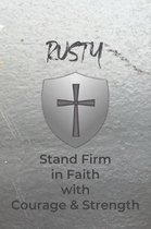 Rusty Stand Firm in Faith with Courage & Strength: Personalized Notebook for Men with Bibical Quote from 1 Corinthians 16:13