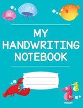 My Handwriting Notebook: ABCs Alphabet Handwriting Marine Animal Workbook For Pre-K and Kindergarten Students