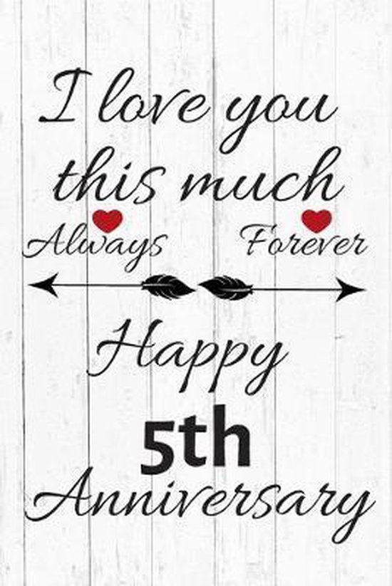 I Love You This Much Always Forever Happy 5th Anniversary