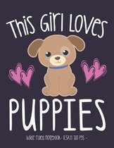 This Girl Loves Puppies: School Notebook Puppy Dog Lover Gift 8.5x11 Wide Ruled