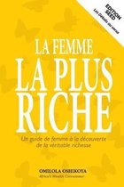 La Femme La Plus Riche: Un guide de femme a la decouverte de la veritable richesse