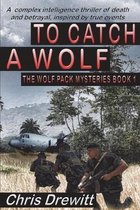 The Wolf Pack Mysteries- To Catch A Wolf