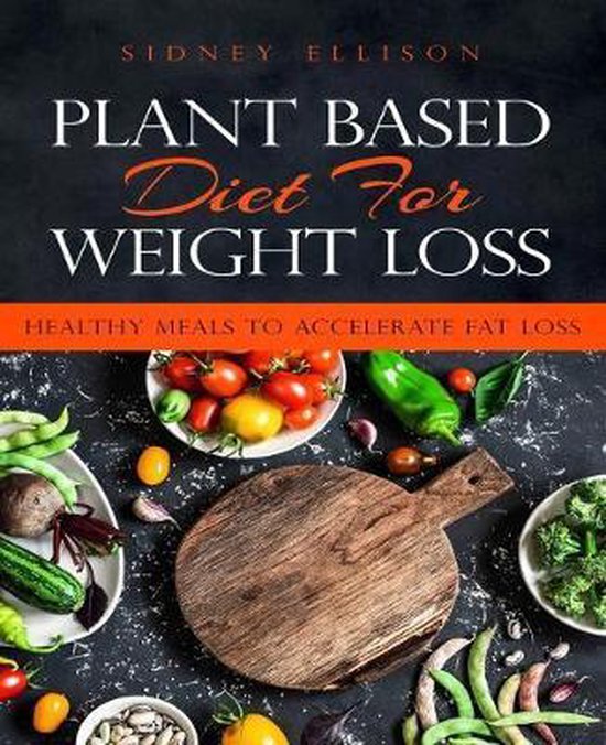 Plant Based Diet for Weight Loss Plant Based Diet for Weight Loss