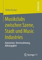 Musikclubs zwischen Szene, Stadt und Music Industries