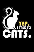 Yep, I talked To Cats: Lined A5 Notebook for Cat and Pet Journal