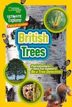 Ultimate Explorer Field Guides British Trees Find Adventure Have Fun Outdoors Be a Tree Detective National Geographic Kids