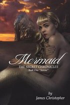 Mermaid: The Secret Chronicles: Book 1 ''Serene''