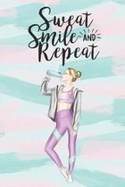 Sweat Smile and Repeat: Health Planner and Journal - 3 Month / 90 Day Health and Fitness Tracker