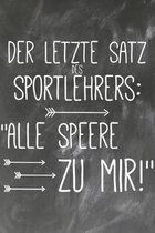 Der letzte Satz des Sportlehrers Alle Speere zu mir: Lehrer-Kalender im DinA 5 Format für Lehrerinnen und Lehrer Organizer Schuljahresplaner für Pädag