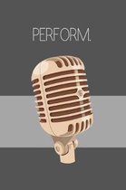 Perform.: Radio / Singing Hobbyist Notebook 6'' x 9''