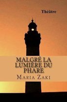 Malgr� la lumi�re du phare: Th��tre