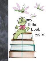 My Little Book Worm: For Kids To Keep Track of All the Books They Read Journal - Reading Review On Each Page Logbook For Girls & Boys