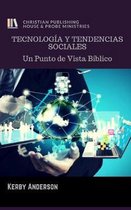 Tecnolog�a Y Tendencias Sociales: Un Punto de Vista B�blico