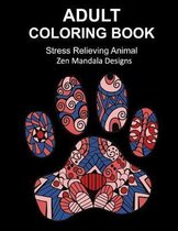 Adult Coloring Book Stress Relieving Animal Zen Mandala Designs: Over 30 animal inspired by nature images to color in, Zen coloring book for de-stress