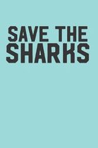 Save the Sharks: Blank Lined Journal Sharks Notebook - 6x9 Inch - 120 Pages