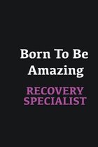 Born to me Amazing Recovery Specialist: Writing careers journals and notebook. A way towards enhancement