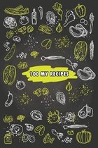 100 My Recipes: Blank Recipe Book Journal to Write In